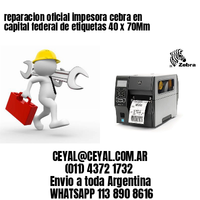 reparacion oficial impesora cebra en capital federal de etiquetas 40 x 70Mm