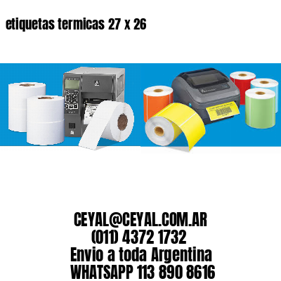 etiquetas termicas 27 x 26