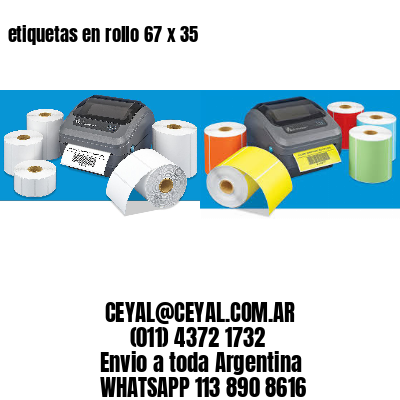 etiquetas en rollo 67 x 35
