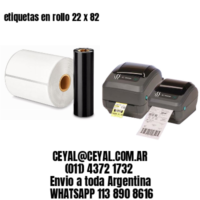 etiquetas en rollo 22 x 82