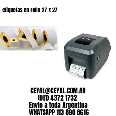 etiquetas en rollo 27 x 27