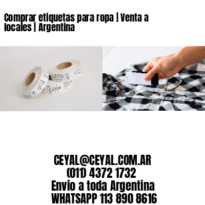 Comprar etiquetas para ropa | Venta a locales | Argentina