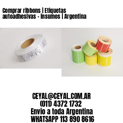 Comprar ribbons | Etiquetas autoadhesivas – insumos | Argentina