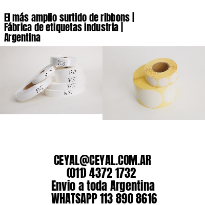 El más amplio surtido de ribbons | Fábrica de etiquetas industria | Argentina