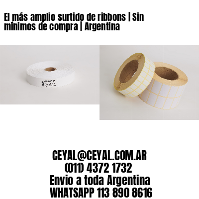 El más amplio surtido de ribbons | Sin mínimos de compra | Argentina