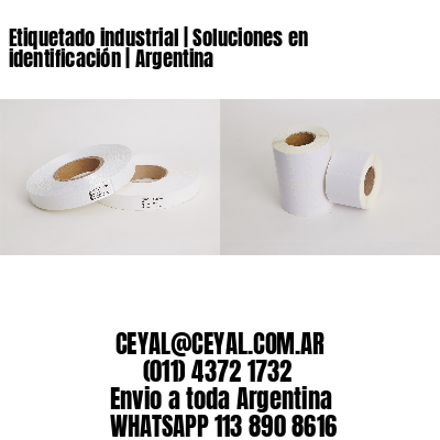 Etiquetado industrial | Soluciones en identificación | Argentina