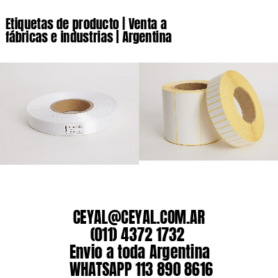 Etiquetas de producto | Venta a fábricas e industrias | Argentina