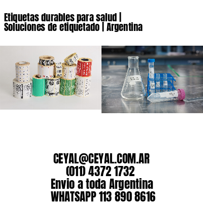 Etiquetas durables para salud | Soluciones de etiquetado | Argentina