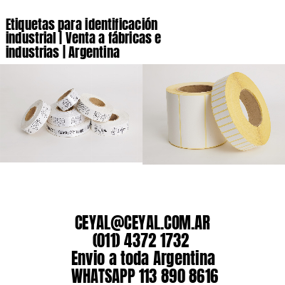 Etiquetas para identificación industrial | Venta a fábricas e industrias | Argentina