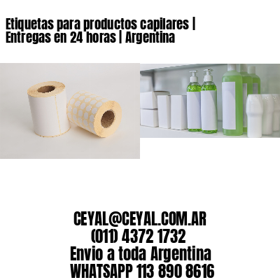 Etiquetas para productos capilares | Entregas en 24 horas | Argentina