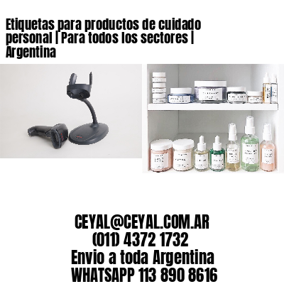 Etiquetas para productos de cuidado personal | Para todos los sectores | Argentina