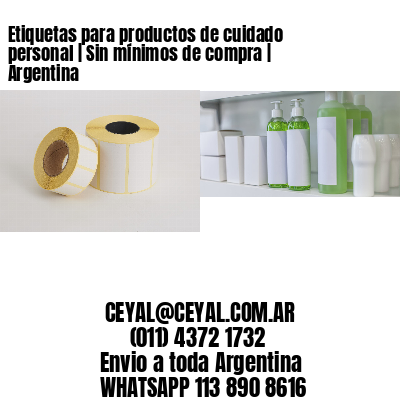 Etiquetas para productos de cuidado personal | Sin mínimos de compra | Argentina