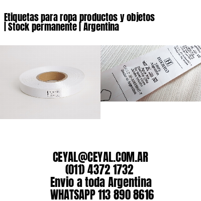 Etiquetas para ropa productos y objetos | Stock permanente | Argentina