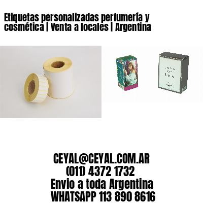 Etiquetas personalizadas perfumería y cosmética | Venta a locales | Argentina