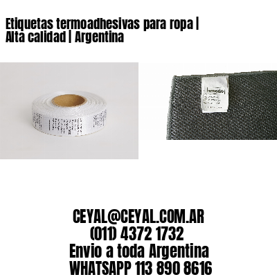 Etiquetas termoadhesivas para ropa | Alta calidad | Argentina
