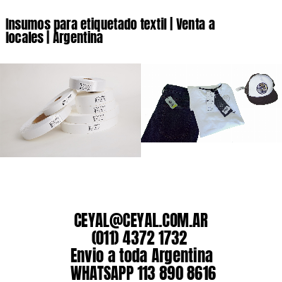 Insumos para etiquetado textil | Venta a locales | Argentina