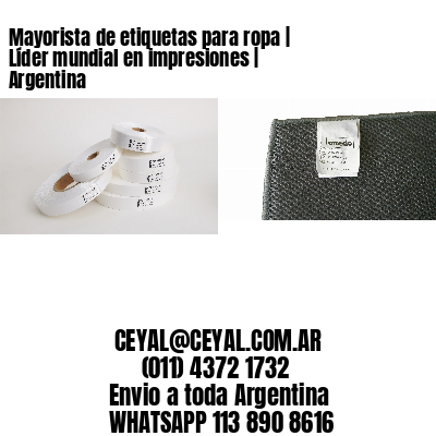 Mayorista de etiquetas para ropa | Líder mundial en impresiones | Argentina