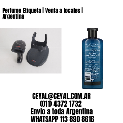 Perfume Etiqueta | Venta a locales | Argentina