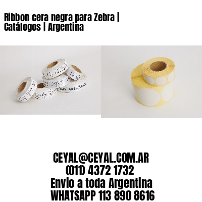 Ribbon cera negra para Zebra | Catálogos | Argentina