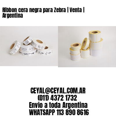 Ribbon cera negra para Zebra | Venta | Argentina