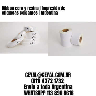 Ribbon cera y resina | Impresión de etiquetas colgantes | Argentina