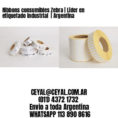 Ribbons consumibles Zebra | Líder en etiquetado industrial  | Argentina