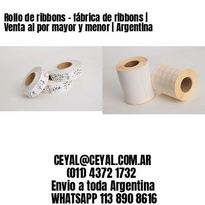 Rollo de ribbons – fábrica de ribbons | Venta al por mayor y menor | Argentina