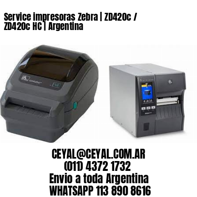 Service impresoras Zebra | ZD420c / ZD420c‑HC | Argentina