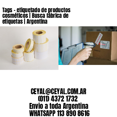 Tags – etiquetado de productos cosméticos | Busca fábrica de etiquetas | Argentina