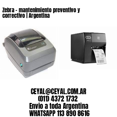 Zebra – mantenimiento preventivo y correctivo | Argentina