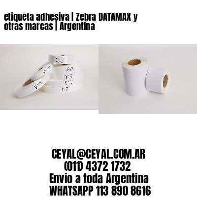 etiqueta adhesiva | Zebra DATAMAX y otras marcas | Argentina