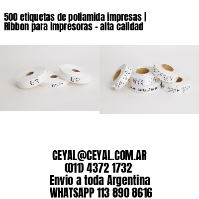 500 etiquetas de poliamida impresas | Ribbon para impresoras – alta calidad