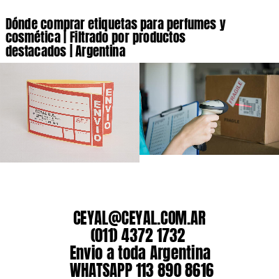 Dónde comprar etiquetas para perfumes y cosmética | Filtrado por productos destacados | Argentina