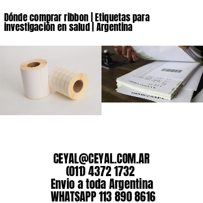 Dónde comprar ribbon | Etiquetas para investigación en salud | Argentina