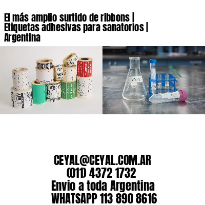 El más amplio surtido de ribbons | Etiquetas adhesivas para sanatorios | Argentina