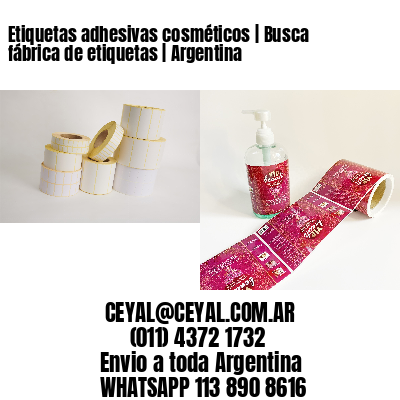 Etiquetas adhesivas cosméticos | Busca fábrica de etiquetas | Argentina