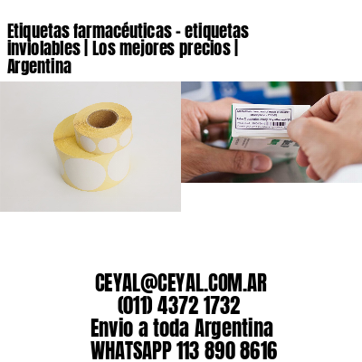 Etiquetas farmacéuticas – etiquetas inviolables | Los mejores precios | Argentina