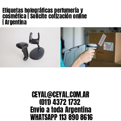 Etiquetas holográficas perfumería y cosmética | Solicite cotización online | Argentina