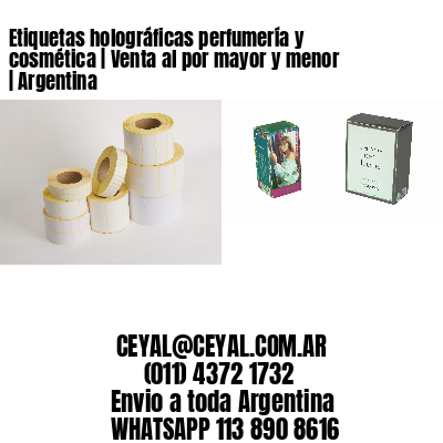 Etiquetas holográficas perfumería y cosmética | Venta al por mayor y menor | Argentina