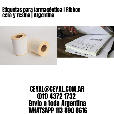 Etiquetas para farmacéutica | Ribbon cera y resina | Argentina