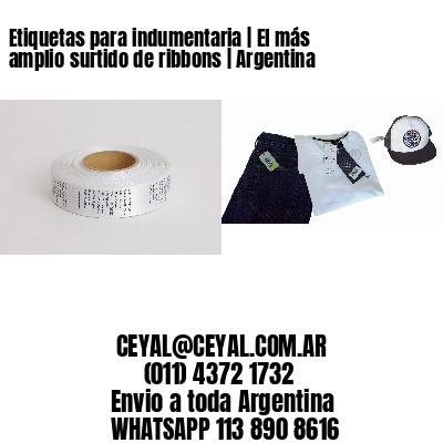 Etiquetas para indumentaria | El más amplio surtido de ribbons | Argentina