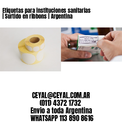 Etiquetas para instituciones sanitarias | Surtido en ribbons | Argentina