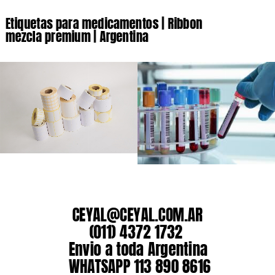 Etiquetas para medicamentos | Ribbon mezcla premium | Argentina