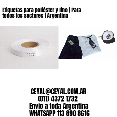 Etiquetas para poliéster y lino | Para todos los sectores | Argentina
