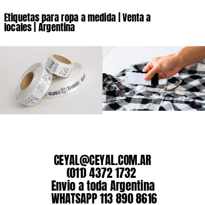 Etiquetas para ropa a medida | Venta a locales | Argentina