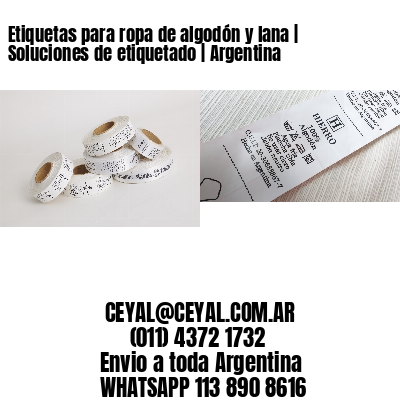 Etiquetas para ropa de algodón y lana | Soluciones de etiquetado | Argentina