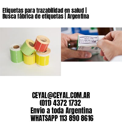 Etiquetas para trazabilidad en salud | Busca fábrica de etiquetas | Argentina
