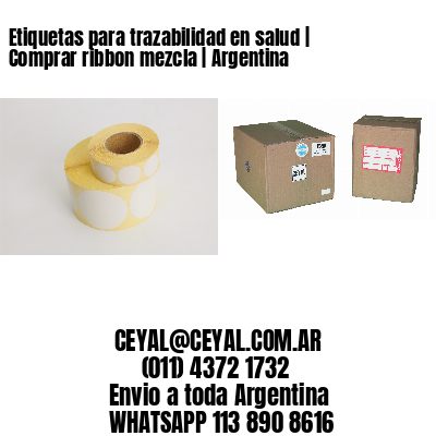 Etiquetas para trazabilidad en salud | Comprar ribbon mezcla | Argentina