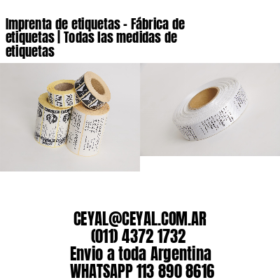 Imprenta de etiquetas – Fábrica de etiquetas | Todas las medidas de etiquetas