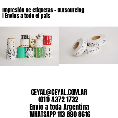 Impresión de etiquetas – Outsourcing | Envíos a todo el país